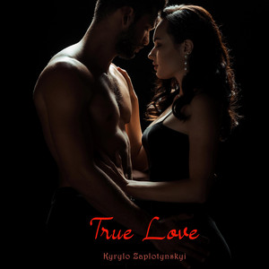 Kyrylo Zaplotynskyi — True Love