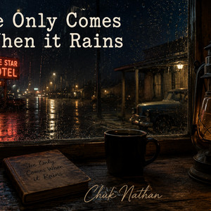 She Only Comes When it Rains by Chuk Nathan
