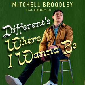 Different's Where I Wanna Be by Mitchell Broodley, Brittany Ray