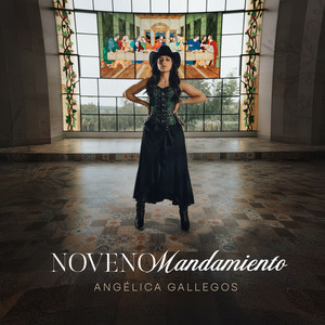 Angélica Gallegos - Noveno Mandamiento