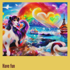 Sisme musik - Have Fun