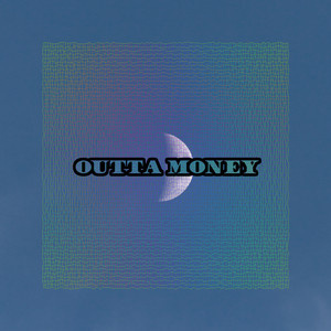 Outta Money