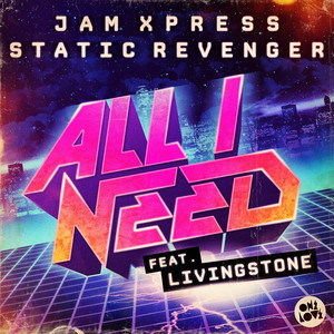 All I Need (feat. Livingstone) - Chardy Remix by Jam Xpress, Static Revenger, Livingstone, Chardy
