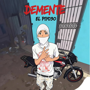 Demente by EL PIYO30