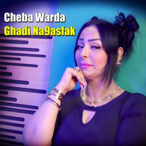 Cheba Warda - Ghadi Na9asfak