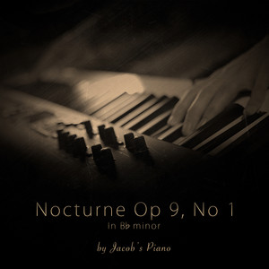 Jacob's Piano - Nocturne No. 1 in B-Flat Minor, Op. 9