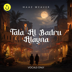 Tala Al Badru Alayna (Vocals Only) by Nasheedio Arabic, Maaz Weaver