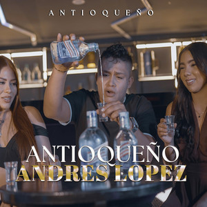 Andres Lopez - Antioqueño