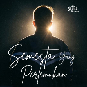 Semesta Yang Pertemukan by The Firstdreams
