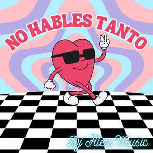 No hables tanto by Dj Alex Music