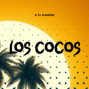 LOS COCOS by W EL DIAMOND