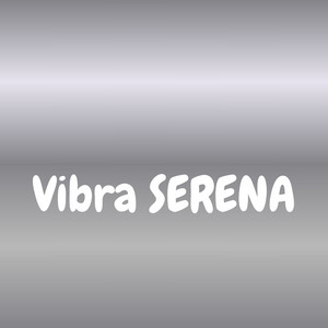 Vibra SERENA by Dj Onfire