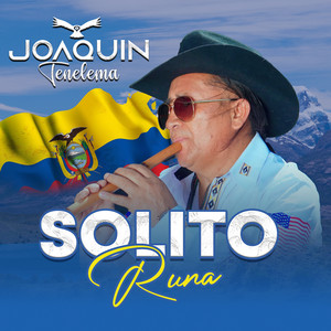 Joaquin Tenelema - Solito Runa