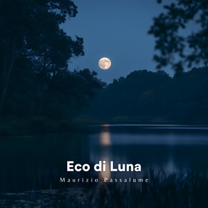 Eco di Luna by Maurizio Passalume