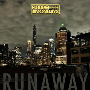 Runaway by Future Mondays