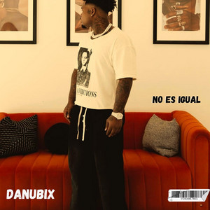 No Es Igual by DANUBIX