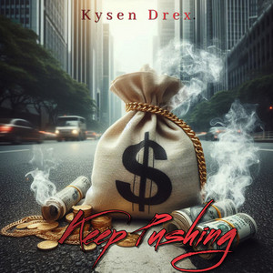 Keep Pushing by Kysen Drex