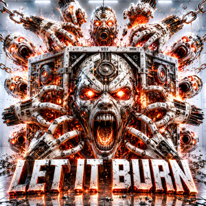 Let It Burn by KISTENBRÜGGER