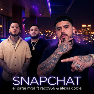 Snapchat by El Jorge MGA, Raco956, Alexis doble