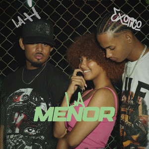 LA MENOR by Exotico, La H, Uriel Melody