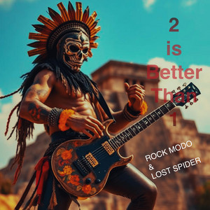2 is Better than 1 by Lost Spider, Rock Modo