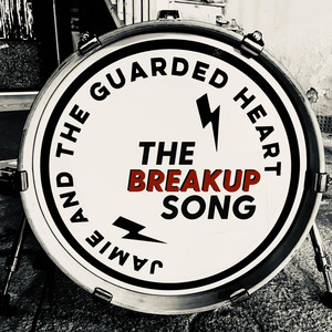 The Breakup Song by Jamie and the Guarded Heart