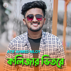 Atif Ahmed Niloy - Kolijar Vitore