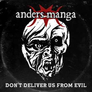 Don't Deliver Us From Evil by Anders Manga