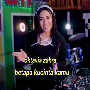 oktavia zahra - Betapa Kucinta Kamu
