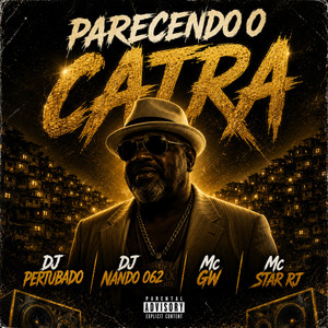 PARECENDO O CATRA