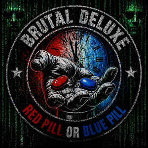 Red pill or Blue pill by Brutal Deluxe