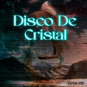 Disco de Cristal by Zenda Vox