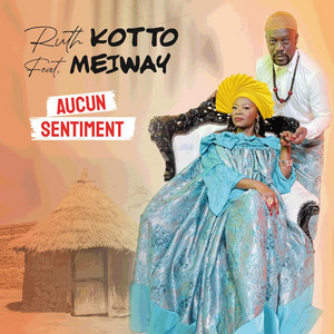 Ruth Kotto - Aucun sentiment (feat. Meiway)