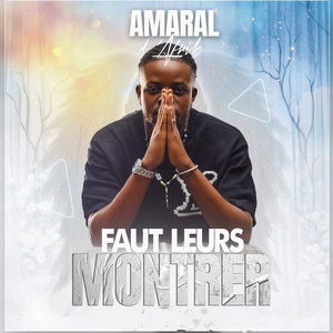 Faut leurs montrer by Amaral Dafrik