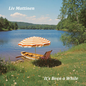 It's Been a While by Liv Mattinen