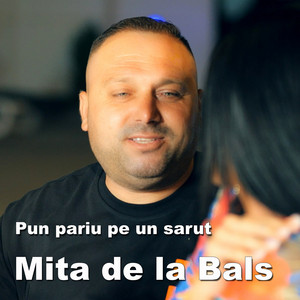 Mita de la Bals - Pun pariu pe un sarut