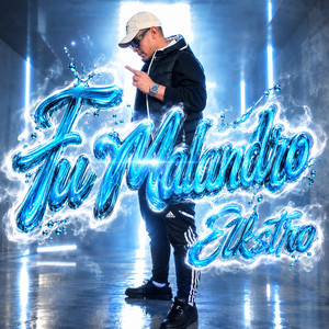 Tu Malandro by El kstro