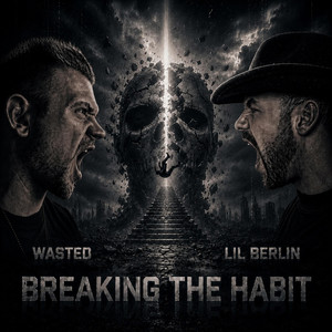 Breaking The Habit - Extended Version by Wasted, Lil Berlin