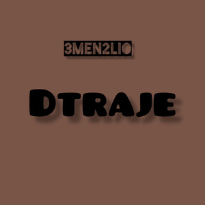 Dtraje by 3MEN2lio