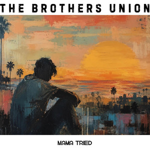 Mama Tried by The Brothers Union