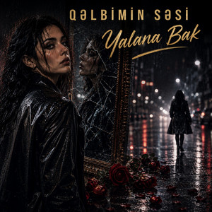 Yalana Bak by Qəlbimin Səsi