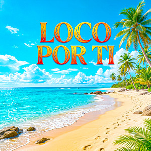 Loco Por Ti by Kapoa