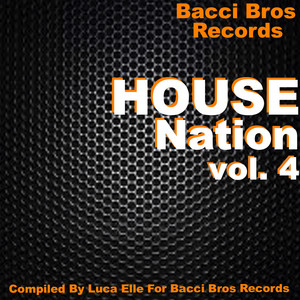 HOUSE Nation Vol. 4 (Selected By Luca Elle) - Compilation by ...