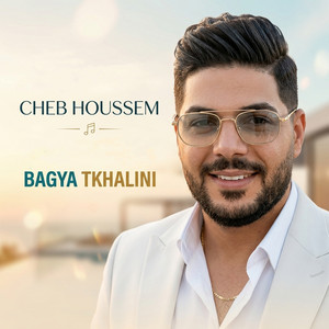 bagya tkhalini by Cheb Houssem