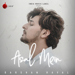 Asal Mein by Darshan Raval