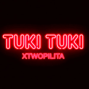 xtwopilita - TUKI TUKI