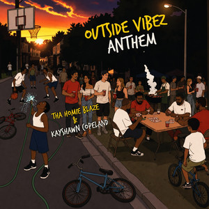 Outside Vibez Anthem by Tha Homie Blaze, Kayshawn Copeland