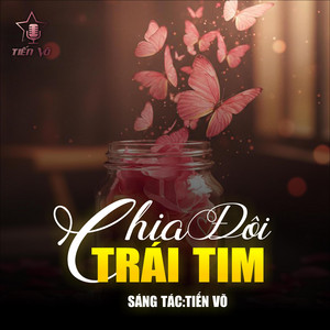 Chia Đôi Trái Tim by Tiến võ