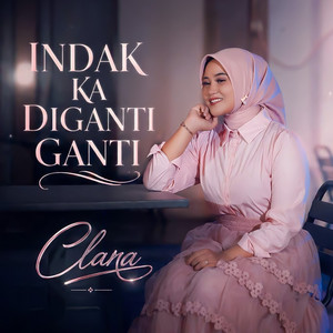 Indak Ka Diganti Ganti by Clara