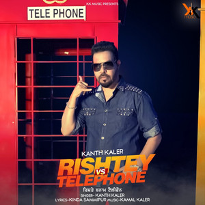 Kanth Kaler - Rishtey vs. Telephone